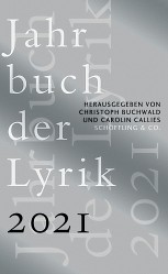 Christoph Buchwald; Carolin Callies - Jahrbuch der Lyrik 2021 - Schöffling